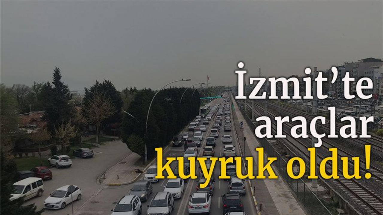 İzmit’te araçlar kuyruk oldu!